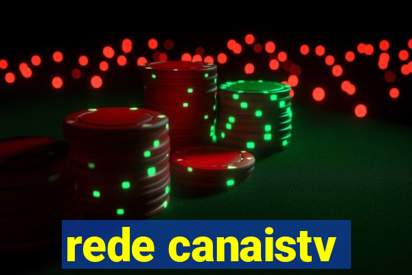 rede canaistv